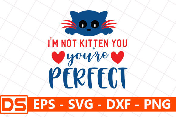I'm Not Kitten You You're Perfect Embroidery Design Review